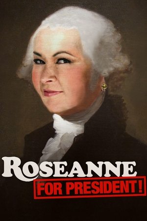 Watch Free Roseanne for President! (2015)