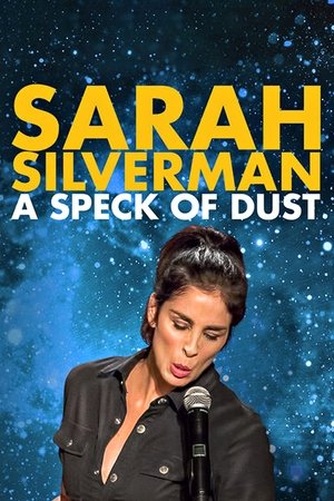 Watch Free Sarah Silverman: A Speck of Dust (2017)