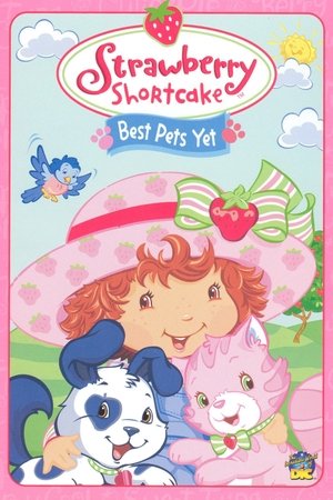 Watch Free Strawberry Shortcake Best Pets Yet (2004)