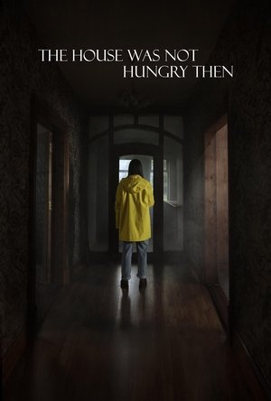 Watch Free The House Was Not Hungry Then (2025)