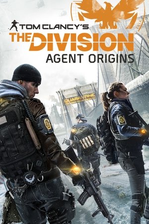 Watch Full Movie: Tom Clancys the Division: Agent Origins (2016)
