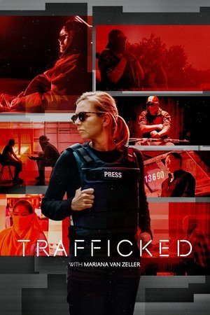 Watch Free Trafficked with Mariana Van Zeller (2020 )