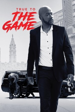 Watch Free True to the Game (2017)