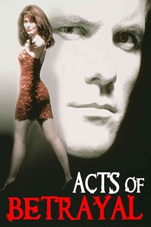 Watch Free Acts of Betrayal (1997)