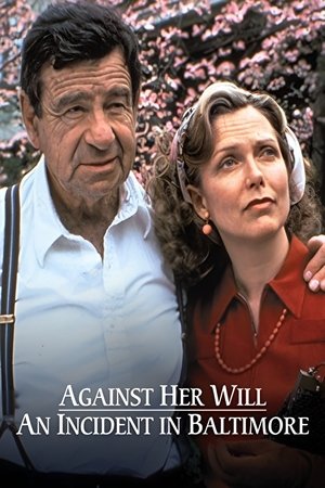 Watch Free Against Her Will: An Incident in Baltimore (1992)