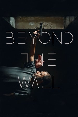 Watch Free Beyond the Wall (2022)