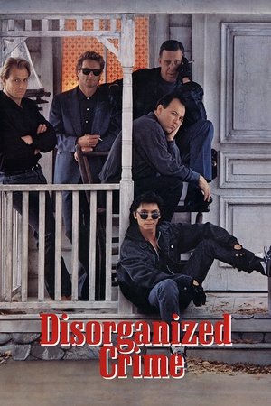 Watch Free Disorganized Crime (1989)