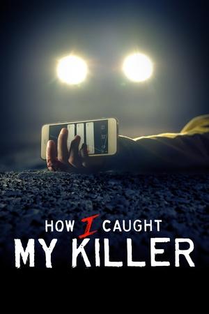Watch Free How I Caught My Killer (2023)