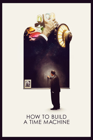 Watch Free How to Build a Time Machine (2016)