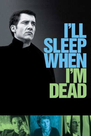 Watch Free Ill Sleep When Im Dead (2003)