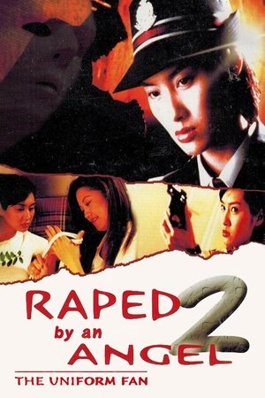 Watch Free Raped by an Angel 2: The Uniform Fan (1998)