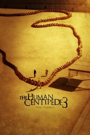 Watch Free The Human Centipede III (Final Sequence) (2015)