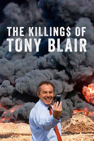 Watch Full Movie: The Killing$ of Tony Blair (2016)