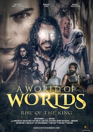 Watch Free A World of Worlds Rise of the King (2021)