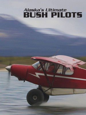 Watch Free Alaskas Ultimate Bush Pilots (2015 )