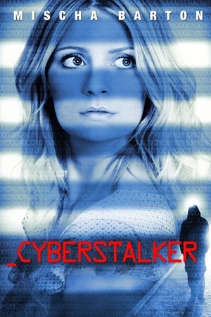 Watch Free Cyberstalker (2012)
