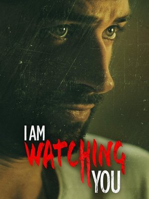 Watch Free I Am Watching You (2016)
