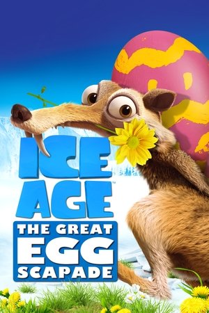 Watch Full Movie: Ice Age: The Great EggScapade (2016)