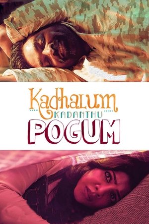 Watch Free Kadhalum Kadandhu Pogum (2016)