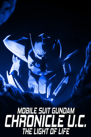 Watch Free Mobile Suit Gundam The Light of Life Chronicle U C (2019)