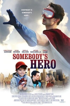 Watch Full Movie: Somebodys Hero (2012)