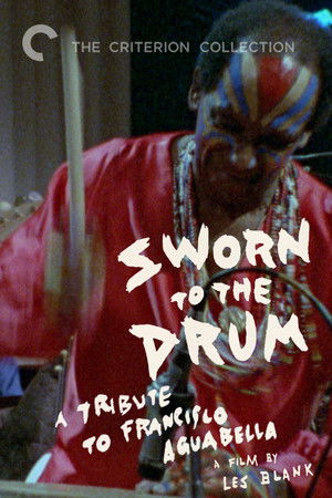 Watch Free Sworn to the Drum A Tribute to Francisco Aguabella (1995)