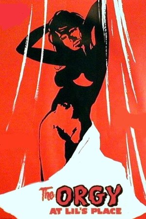 Watch Free The Orgy at Lils Place (1963)