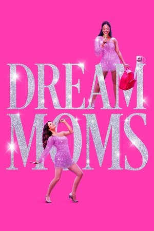 Watch Free Dream Moms (2023)