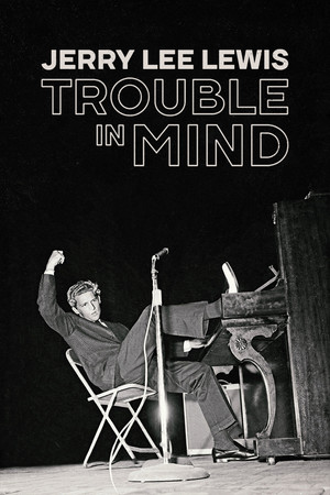 Watch Free Jerry Lee Lewis Trouble in Mind (2022)