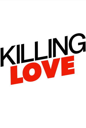 Watch Full Movie: Killing Love (2014)