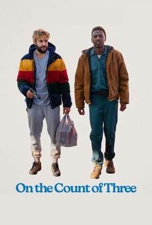 Watch Free On the Count of Three (2021)