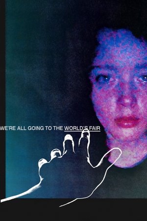 Watch Free Were All Going to the Worlds Fair (2021)