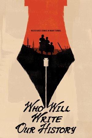 Watch Full Movie: Who Will Write Our History (2017)
