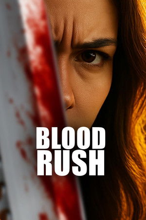 Watch Free Blood Rush (2025)