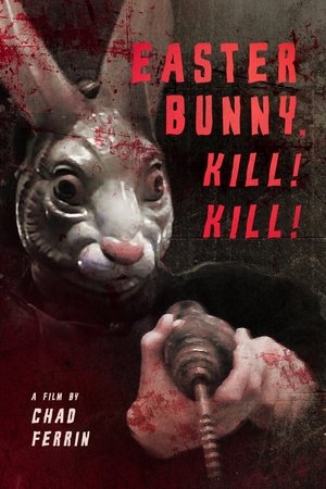 Watch Free Easter Bunny, Kill! Kill! (2006)
