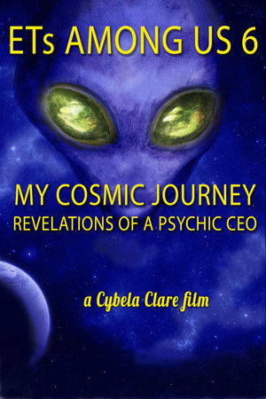 Watch Free ETs Among Us 6 My Cosmic Journey Revelations of a Psychic CEO (2020)