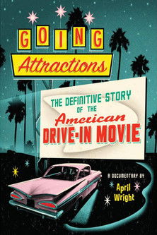 Watch Free Going Attractions: The Definitive Story of the American Drivein Movie (2013)