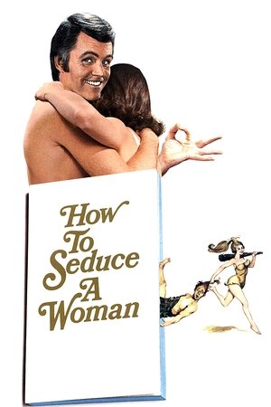 Watch Free How to Seduce a Woman (1974)