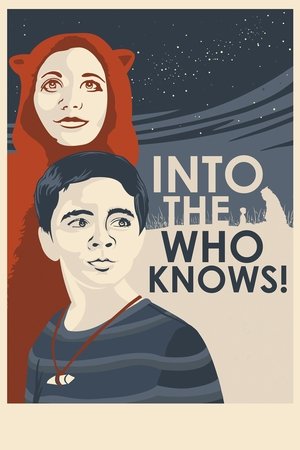 Watch Free Into the Who Knows! (2017)