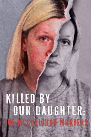 Watch Free Killed by Our Daughter The McCullough Murders (2024)