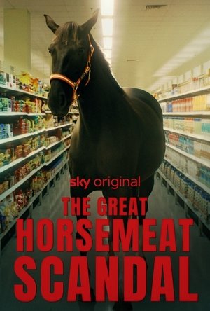 Watch Free The Great Horsemeat Scandal (2024)