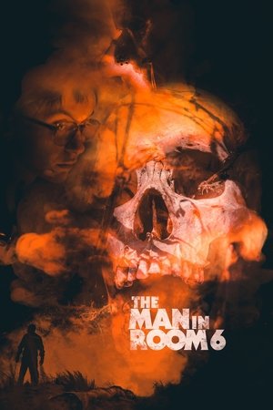 Watch Full Movie: The Man in Room 6 (2022)