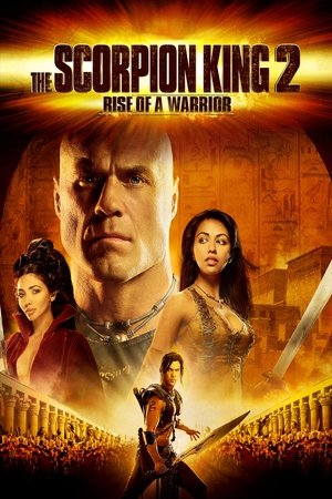 Watch Free The Scorpion King 2 Rise of a Warrior 2008