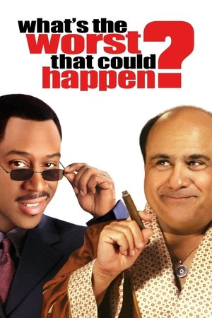 Watch Free Whats the Worst That Could Happen? (2001)