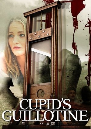 Watch Free Cupids Guillotine (2015)