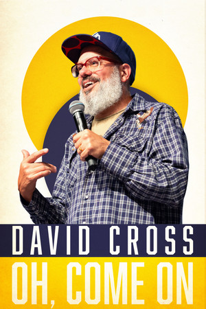 Watch Free David Cross Special: Oh Come On (2019)