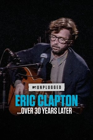 Watch Free Eric Clapton Unplugged Over 30 Years Later (2025)