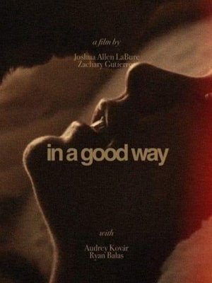 Watch Free In a Good Way (2023)