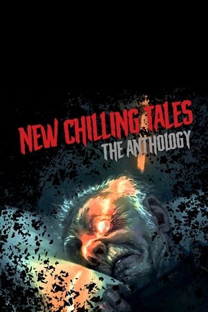 Watch Free New Chilling Tales the Anthology (2019)