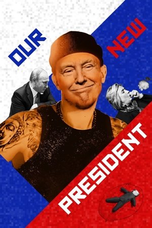 Watch Free Our New President (2017)